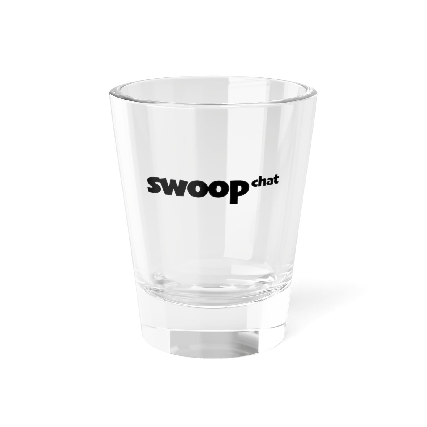 swoopchat ... the shot glass