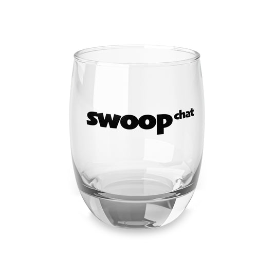 swoopchat ... the whiskey glass